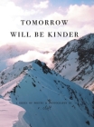 tomorrow will be kinder By R. Clift Cover Image