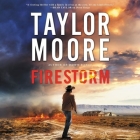Firestorm By Taylor Moore, Jeremy Arthur (Read by) Cover Image