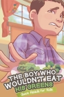 The Boy Who Wouldn't Eat His Greens Quick Reads for Kids Cover Image