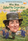 Who Was Juliette Gordon Low? (Who Was?) By Dana Meachen Rau, Who HQ, Dede Putra (Illustrator) Cover Image
