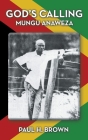 God's Calling: Mungu Anaweza By Paul H Brown Cover Image