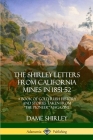 The Shirley Letters from California Mines in 1851-52: A Book of Gold Rush History and Stories Taken From The Pioneer Magazine By Dame Shirley Cover Image