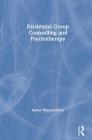 Existential Group Counselling and Psychotherapy By Karen Weixel-Dixon Cover Image
