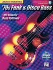 '70s Funk & Disco Bass: 101 Groovin' Bass Patterns [With CD with 99 Full-Demo Tracks] (Bass Builders) By Josquin Des Pres Cover Image