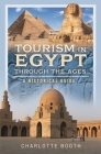 Tourism in Egypt Through the Ages: A Historical Guide Cover Image