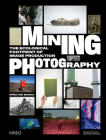 Mining Photography: The Ecological Footprint of Image Production Cover Image