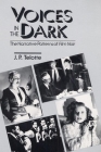 Voices in the Dark: THE NARRATIVE PATTERNS OF *FILM NOIR* By J P. Telotte Cover Image