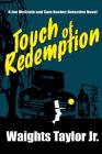 Touch of Redemption: A Joe McGrath and Sam Rucker Detective Novel By Jr. Taylor, Waights, Suzan Reed (Illustrator) Cover Image