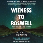 Witness to Roswell, 75th Anniversary Edition: Unmasking the Government's Biggest Cover-Up By Donald R. Schmitt, Thomas J. Carey, Charles Constant (Read by) Cover Image