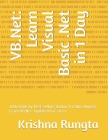 VB.Net: Learn Visual Basic .Net in 1 Day: 10th Book by Best-Selling Author Krishna Rungta. Learn VB.Net. Updated for 2019 By Krishna Rungta Cover Image