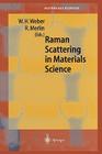 Raman Scattering in Materials Science By Willes H. Weber (Editor), Roberto Merlin (Editor) Cover Image