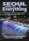 Seoul Book of Everything: Everything You Wanted to Know about Seoul and Were Going to Ask Anyway Cover Image