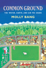 Common Ground: The Water, Earth, and Air We Share By Molly Bang, Molly Bang (Illustrator) Cover Image
