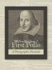 William Shakespeare's First Folio: A Photographic Facsimile By William Shakespeare Cover Image