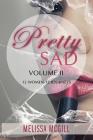 Pretty Sad: Volume 2 By Tanya DeFreitas (Preface by), Melissa McGill Cover Image