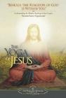 The Yoga of Jesus: Understanding the Hidden Teachings of the Gospels By Yogananda Cover Image