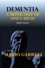 Dementia: a being out of one's mind By Mario D. Garrett Cover Image