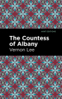 The Countess of Albany By Vernon Lee, Mint Editions (Contribution by) Cover Image