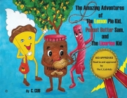 The Amazing Adventures of The Lemon Pie Kid, Peanut Butter Sam, and The Licorice Kid Cover Image