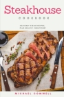 Steakhouse Cookbook: Heavenly Steak Recipes, Plus Healthy Variation! Cover Image