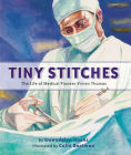 Tiny Stitches: The Life of Medical Pioneer Vivien Thomas By Gwendolyn Hooks, Colin Bootman (Illustrator) Cover Image
