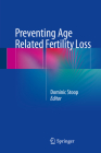 Preventing Age Related Fertility Loss Cover Image