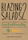 Blazing Salads 2: Good Food Every Day By Lorraine Fitzmaurice Cover Image
