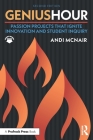 Genius Hour: Passion Projects That Ignite Innovation and Student Inquiry By Andi McNair Cover Image