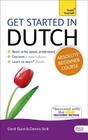 Get Started in Dutch Absolute Beginner Course: The essential introduction to reading, writing, speaking and understanding a new language By Gerdi Quist, Dennis Strik Cover Image