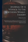 Journal Of A Voyage To The Northern Whale-fishery: Including Researches And Discoveries On The Eastern Coast Of West Greenland Made, In The Summer Of Cover Image