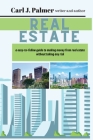 Real estate: lWriter and authorThe easy-to-follow guide to earning with real estate without taking any risk By Carl J Palmer Cover Image