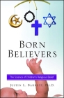 Born Believers: The Science of Children's Religious Belief Cover Image