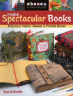 Make Spectacular Books - Print on Demand Edition (Create & Treasure (C&T Publishing)) Cover Image