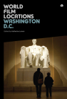 World Film Locations: Washington D.C. By Katherine Larsen (Editor) Cover Image