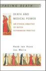 Death and Medical Power: An Ethical Analysis of Dutch Euthanasia Practice (Facing Death) Cover Image