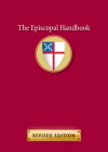 The Episcopal Handbook: Revised Edition By Church Publishing (Compiled by) Cover Image