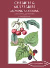 Cherries and Mulberries: Growing and Cooking (English Kitchen) Cover Image
