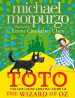 Toto: The Dog-Gone Amazing Story of the Wizard of Oz By Michael Morpurgo, Emma Chichester Clark (Illustrator) Cover Image