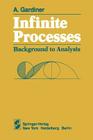Infinite Processes: Background to Analysis Cover Image