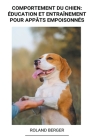 Comportement du Chien: Éducation et Entraînement Pour Appâts Empoisonnés By Roland Berger Cover Image