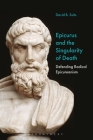 Epicurus and the Singularity of Death: Defending Radical Epicureanism By David B. Suits Cover Image