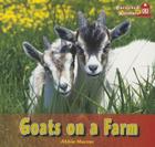 Goats on a Farm (Barnyard Animals) By Abbie Mercer Cover Image