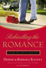 Rekindling the Romance: Loving the Love of Your Life By Dennis Rainey, Barbara Rainey, Bob DeMoss Cover Image