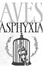 Aves Asphyxia By Drew Skyland Cover Image