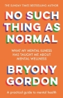 No Such Thing as Normal By Bryony Gordon Cover Image