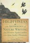 High Vistas, Volume II: An Anthology of Nature Writing from Western North Carolina & the Great Smoky Mountains, 1900-2009 By George Ellison, Elizabeth Ellison (Illustrator) Cover Image