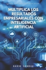 Multiplica Los Resultados Empresariales Con Inteligencia Artificial Cover Image