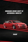 Managing Brand Equity in Automobile Industry By Anjali  Cover Image