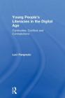 Young People's Literacies in the Digital Age: Continuities, Conflicts and Contradictions Cover Image