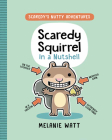 Scaredy Squirrel in a Nutshell: (A Graphic Novel) (Scaredy's Nutty Adventures #1) By Melanie Watt Cover Image